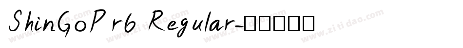 ShinGoPr6 Regular字体转换
